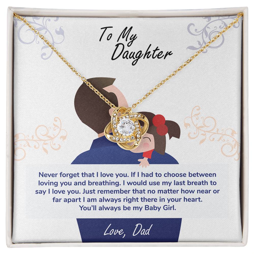 To My Daughter, You_ll Always Be My Baby Girl - Love Knot