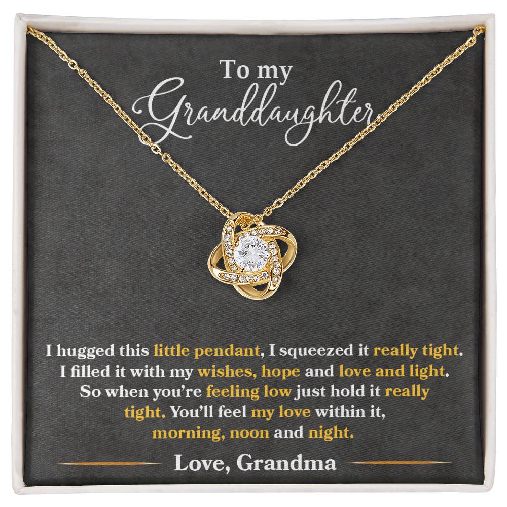 To My Granddaughter, You_ll Feel My Love Within This - Love Knot
