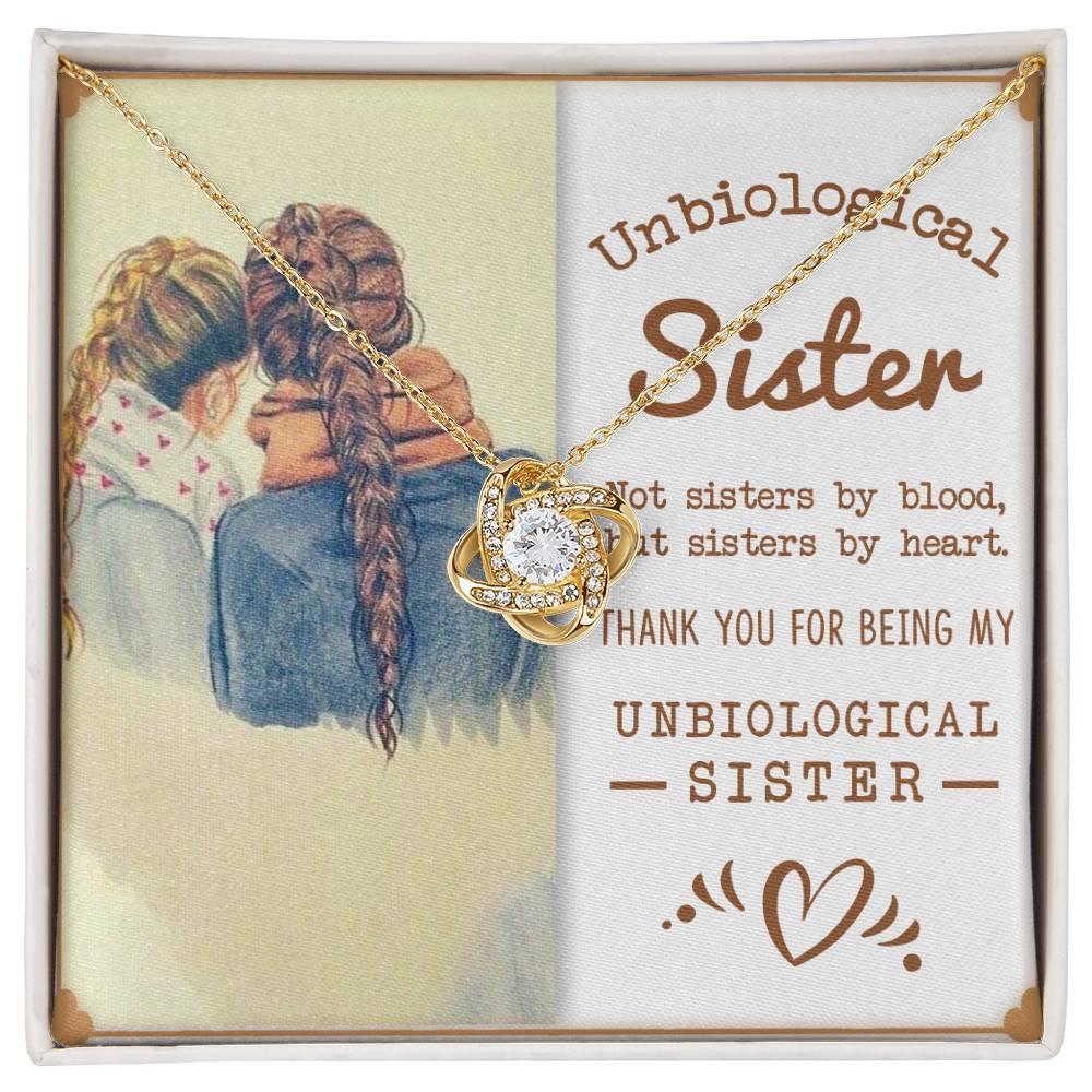 To My Unbiological Sister, Sisters By Heart - Love Knot