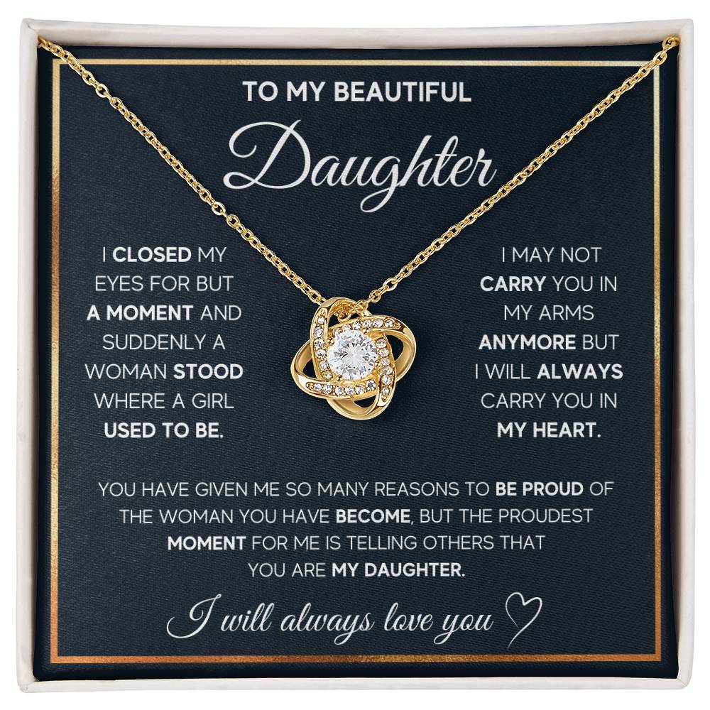 To My Daughter, I Will Always Carry You In My Heart - Love Knot