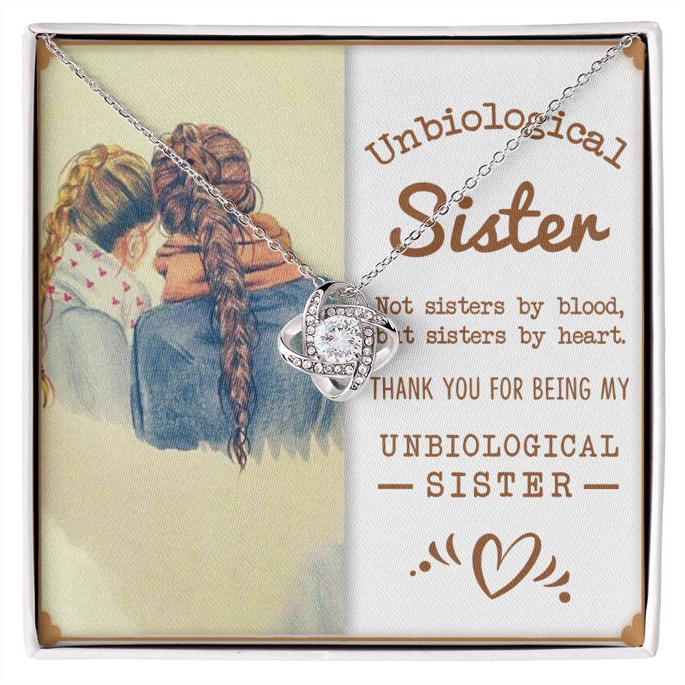 To My Unbiological Sister, Sisters By Heart - Love Knot