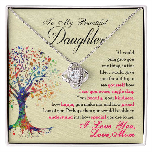 To My Beautiful Daughter, You Are Special To Me - Love Knot