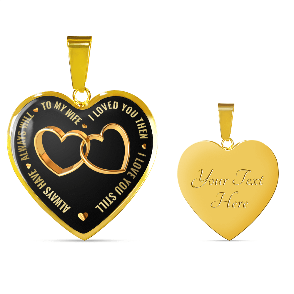 To My Wife I Loved You Then I Love You Still Always Have Always Will Double Heart Rings Necklace or Bracelet