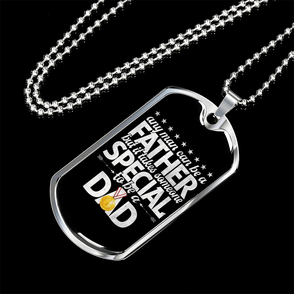 Personalized Jewelry Dog Tag Stainless Steel or 18k Gold Plating “Any Man Can Be A Father But It Takes Someone Special To Be A Dad”