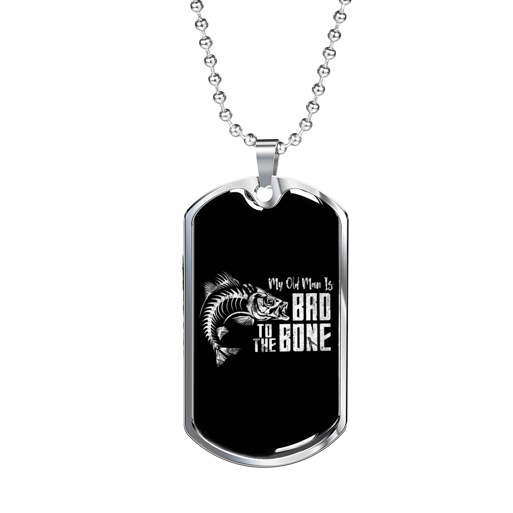 Personalized Jewelry Dog Tag Stainless Steel or 18k Gold Plating “My Old Man is Bad To The Bone”