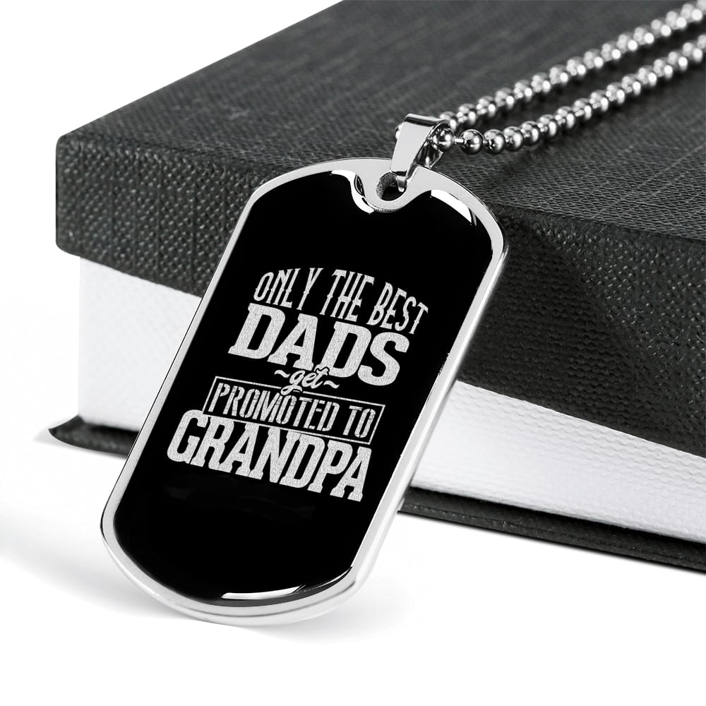 Only The Best Dads Get Promoted to Grandpa Dog Tag