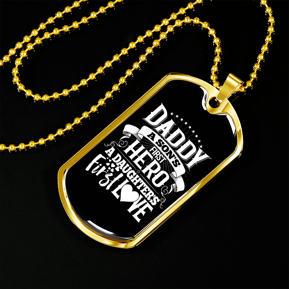 Personalized Jewelry Dog Tag Stainless Steel or 18k Gold Plating “Daddy A Son's First Hero A Daughter's First Love”
