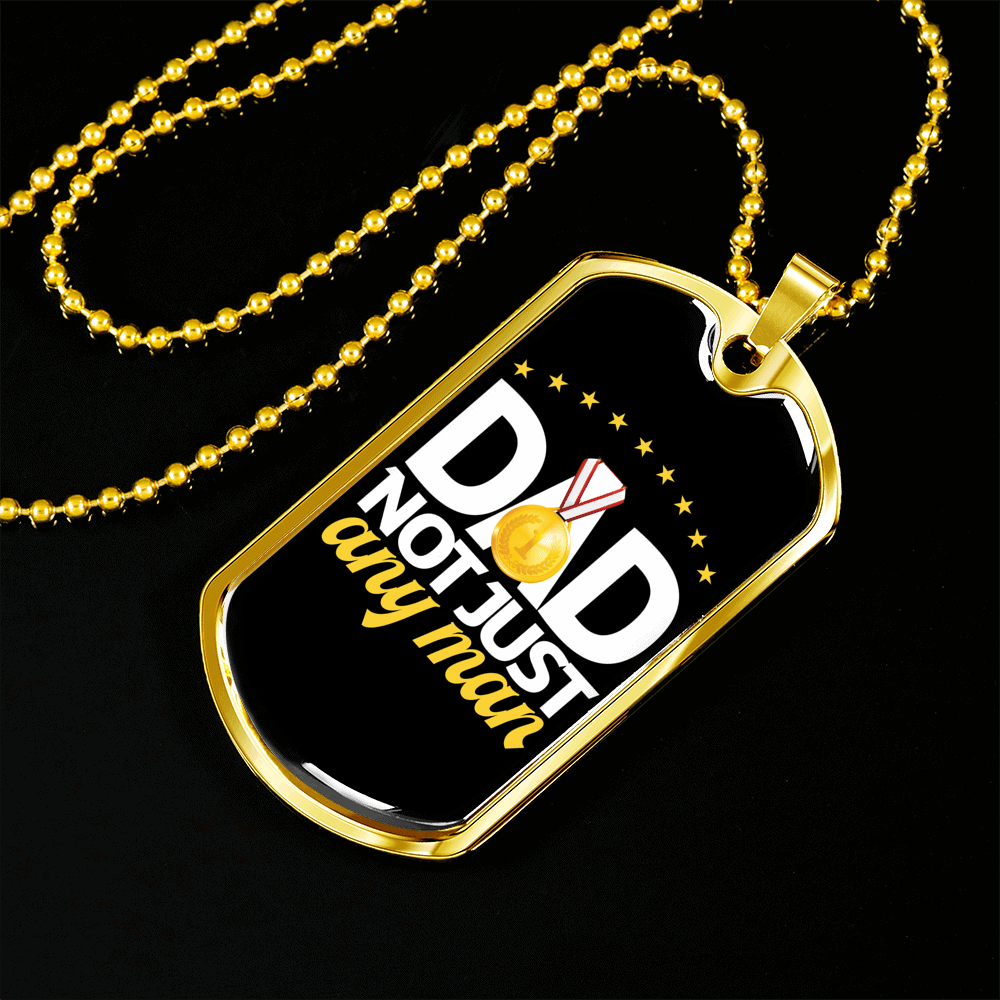 Personalized Jewelry Dog Tag Stainless Steel or 18k Gold Plating “Dad Not Just Any Man”